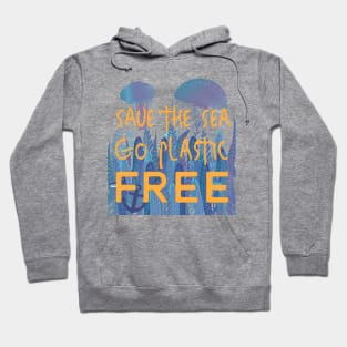 Save the Sea Go Plastic Free Hoodie